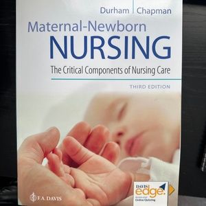 Maternal newborn nursing, the critical components of nursing care, third edition